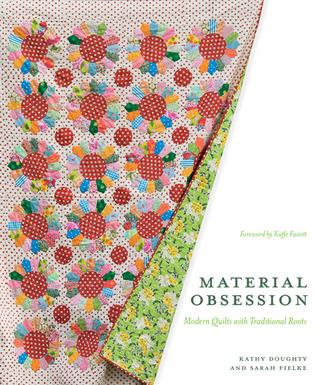 Material Obsession: Modern Quilts with Traditional Roots (2009) by Sarah Fielke