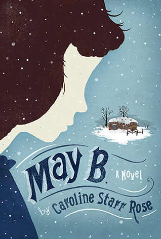 May B. (2012) by Caroline Starr Rose