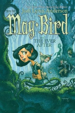 May Bird and the Ever After (2006) by Jodi Lynn Anderson