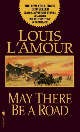May There Be a Road: Stories (2002) by Louis L'Amour