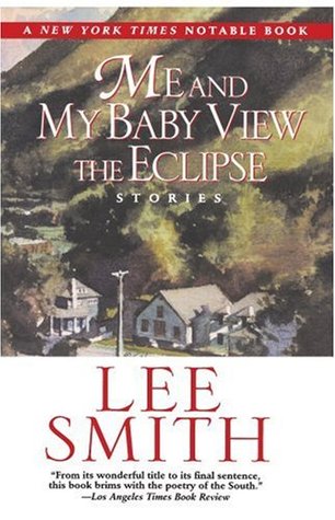 Me and My Baby View the Eclipse (1997) by Lee Smith