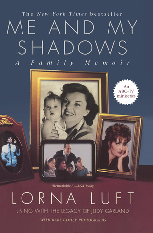 Me and My Shadows: A Family Memoir (1999) by Lorna Luft