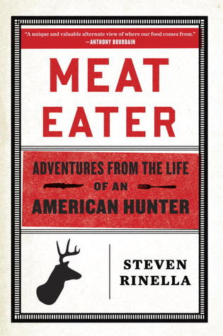 Meat Eater: Adventures from the Life of an American Hunter (2012)