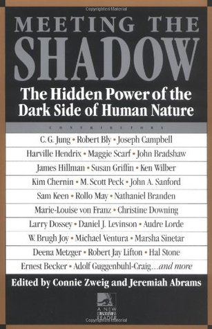 Meeting the Shadow: The Hidden Power of the Dark Side of Human Nature (New Consciousness Reader) (1991) by Connie Zweig