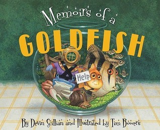 Memoirs of a Goldfish (2010) by Devin Scillian