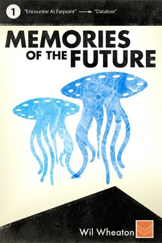 Memories of the Future - Volume 1 (2009) by Wil Wheaton