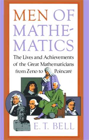 Men of Mathematics (1986) by Eric Temple Bell