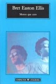 Menos que cero (1992) by Bret Easton Ellis