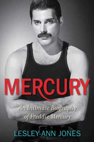 Mercury: An Intimate Biography of Freddie Mercury (2012) by Lesley-Ann Jones