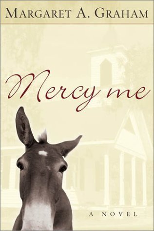 Mercy Me (2003) by Margaret A. Graham