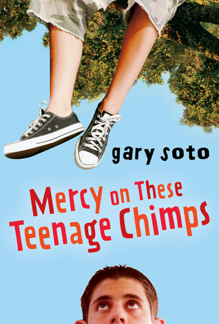 Mercy on These Teenage Chimps (2007) by Gary Soto