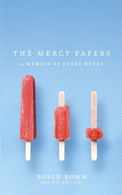 Mercy Papers (2009) by Robin Romm