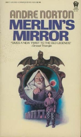 Merlin's Mirror (1975) by Andre Norton