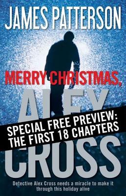 Merry Christmas, Alex Cross -- Free Preview -- The First 18 Chapters (2012) by James Patterson