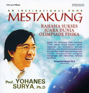 Mestakung: Rahasia Sukses Juara Dunia Olimpiade Fisika (2006) by Yohanes Surya