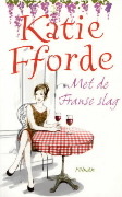 Met de Franse slag (2013) by Katie Fforde