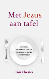 Met Jezus aan tafel (2013) by Tim Chester