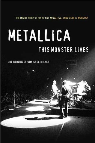 Metallica: This Monster Lives: The Inside Story of Some Kind of Monster (2005) by Joe Berlinger