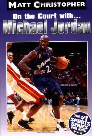 Michael Jordan: On the Court with (Matt Christopher Sports Bio Bookshelf) (1996) by Matt Christopher