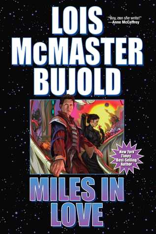 Miles in Love (2008) by Lois McMaster Bujold