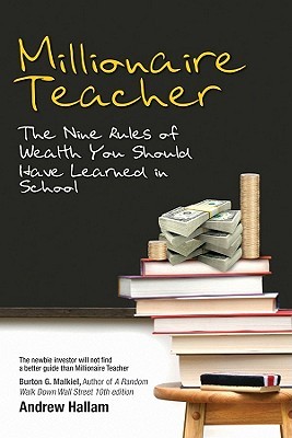 Millionaire Teacher: The Nine Rules of Wealth You Should Have Learned in School (2011)