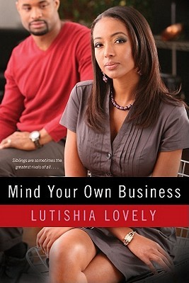 Mind Your Own Business (2011) by Lutishia Lovely