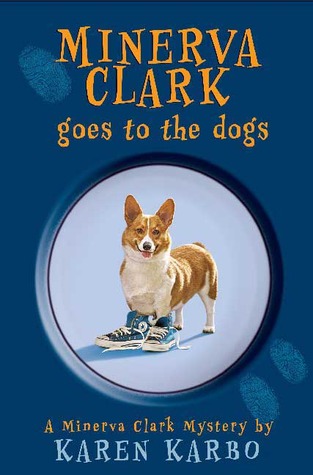 Minerva Clark Goes to the Dogs (2006) by Karen Karbo