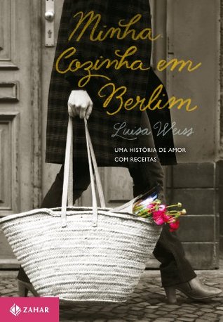 Minha Cozinha em Berlim: Uma história de amor, com receitas (2013)