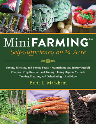 Mini Farming: Self-Sufficiency on 1/4 Acre (2010)