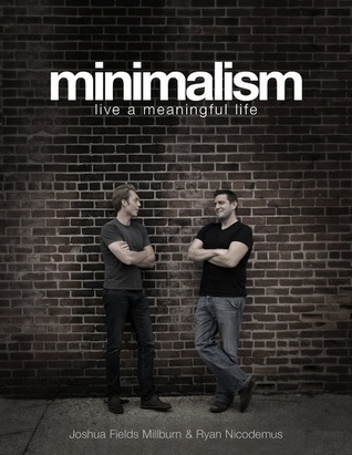 Minimalism: Live a Meaningful Life (2011) by Joshua Fields Millburn