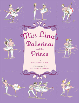 Miss Lina's Ballerinas and the Prince (2011) by Grace Maccarone