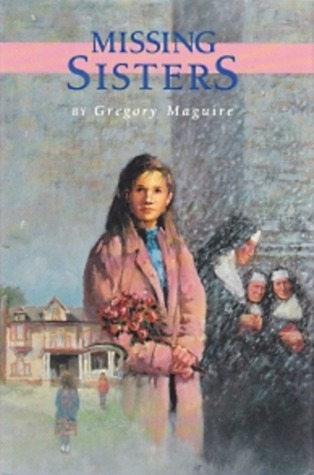 Missing Sisters (1994) by Gregory Maguire