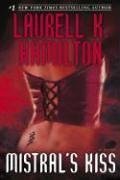 Mistral's Kiss (2006) by Laurell K. Hamilton