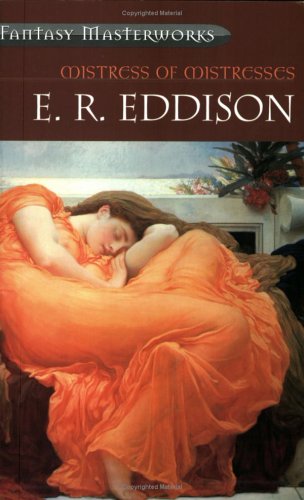 Mistress of Mistresses (2001) by E.R. Eddison