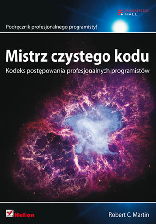 Mistrz czystego kodu. Kodeks postępowania profesjonalnych programistów (2013)