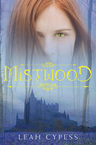 Mistwood (2010) by Leah Cypess