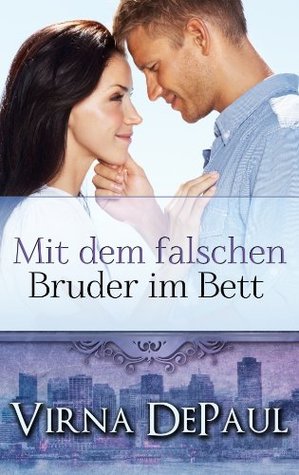 Mit dem falschen Bruder im Bett (Romane über die Dalton-Zwillinge) (2014) by Virna DePaul