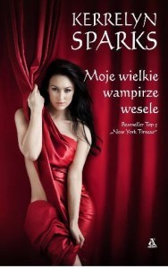 Moje wielkie wampirze wesele (2011) by Kerrelyn Sparks
