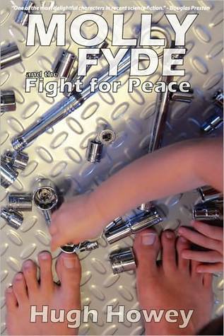 Molly Fyde and the Fight for Peace (2010) by Hugh Howey