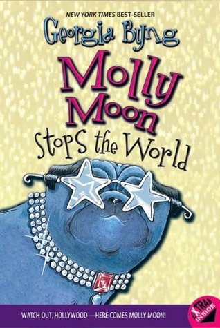 Molly Moon Stops the World (2005) by Georgia Byng