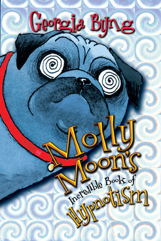 Molly Moon's Incredible Book of Hypnotism (2004) by Georgia Byng