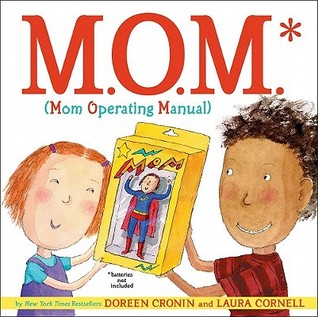 M.O.M. (Mom Operating Manual) (2011) by Doreen Cronin