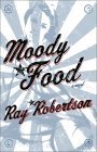 Moody Food (2002) by Ray Robertson