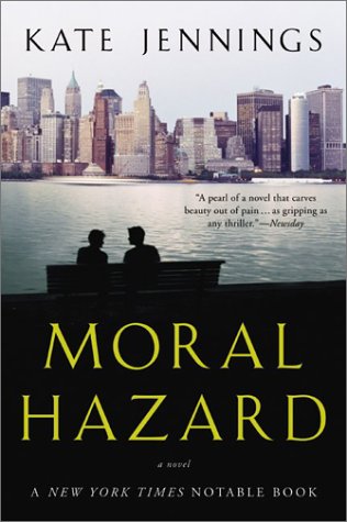 Moral Hazard (2003) by Kate Jennings