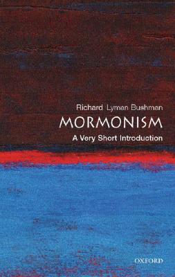 Mormonism: A Very Short Introduction (2008) by Richard L. Bushman