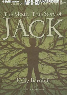 Mostly True Story of Jack, The (2012) by Kelly Barnhill