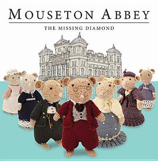 Mouseton Abbey: The Missing Diamond (2013) by Nick Page