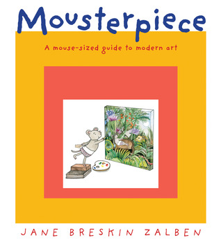 Mousterpiece (2012) by Jane Breskin Zalben