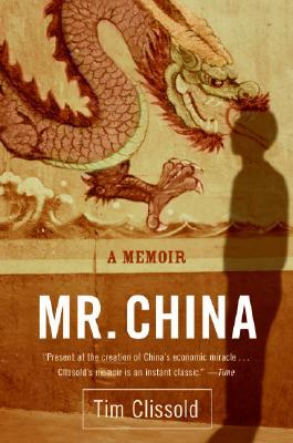 Mr. China: A Memoir (2006) by Tim Clissold