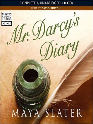 Mr. Darcy's Diary (2009) by Maya Slater